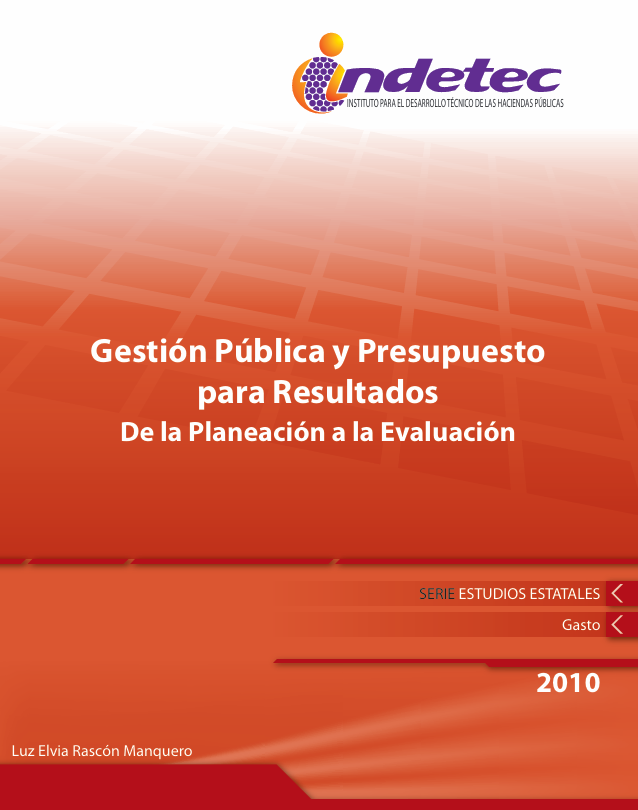 Portada de GESTIÓN PÚBLICA Y PRESUPUESTO PARA RESULTADOS DE LA PLANEACIÓN A LA EVALUACIÓN