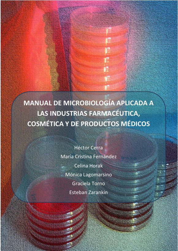 Portada de MANUAL DE MICROBIOLOGÍA APLICADA A LAS INDUSTRIAS FARMACÉUTICA, COSMÉTICA Y DE PRODUCTOS MÉDICOS